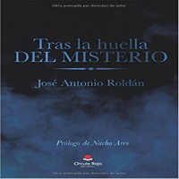 Reseña del ensayo, Tras la huella del misterio de José Antonio Roldán Sánchez