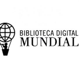 ¿Quién creo la Biblioteca Digital Mundial y cuáles son sus objetivos?