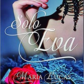 Reseña del libro Solo Eva de María Lucas