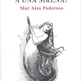 Reseña del libro ¿Quién ha visto a una sirena? de Mar Aísa