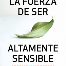 Reseña del libro La fuerza de ser altamente sensible de Meritxell García