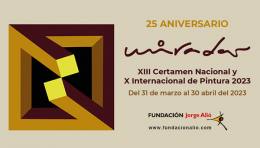 25 aniversario Miradas  XIII Certamen Nacional y X Internacional de Pintura 2023