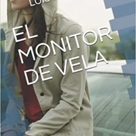 Reseña del libro El monitor de vela de Luis Pérez Lloret