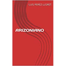 Reseña del libro Arizoniano de Luis Pérez Lloret