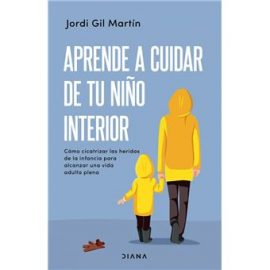 Reseña del libro Aprende a cuidar de tu niño interior de Jordi Gil