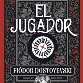 Reseña de la novela El jugador de Fiodor Dostoyevski 