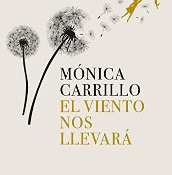 Reseña del libro El viento nos llevará de Mónica Carrillo