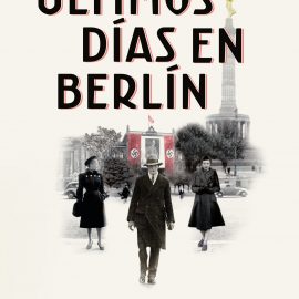 Reseña del libro Últimos días en Berlín de Paloma Sánchez-Garnica